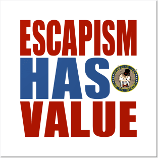 "Escapism has value" slogan design Posters and Art